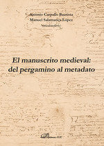 MANUSCRITO MEDIEVAL, EL: DEL PERGAMINO AL METADATO, de AA.VV. | portada del libro