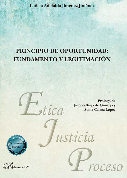 PRINCIPIO DE OPORTUNIDAD FUNDAMENTO Y LEGITIMACION, de JIMENEZ JIMENEZ, LETICIA ADELAIDA | portada del libro