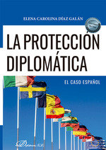 LA PROTECCION DIPLOMATICA: EL CASO ESPAÑOL, de DIAZ GALAN, ELENA | portada del libro