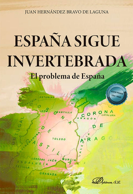 ESPAÑA SIGUE INVERTEBRADA, de HERNANDEZ BRAVO DE LAGUNA, JUAN | portada del libro