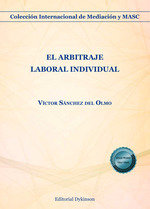 El arbitraje laboral individual, de SANCHEZ DEL OLMO, VICTOR | portada del libro