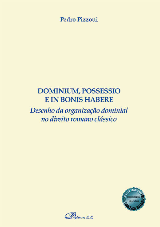 DOMINIUM POSSESSIO E IN BONIS HABERE, de PIZZOTTI, PEDRO | portada del libro