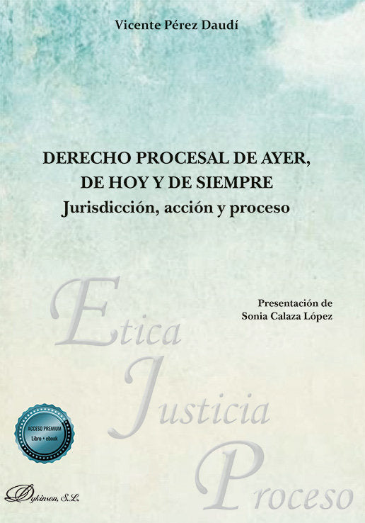 DERECHO PROCESAL DE AYER DE HOY Y DE SIEMPRE, de PEREZ DAUDI, VICENTE | portada del libro