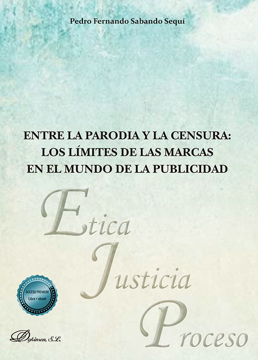 ENTRE LA PARODIA Y LA CENSURA: LOS LIMITES DE LAS MARCAS EN EL MUNDO DE LA PUBLI, de SABANDO SEQUI, PEDRO FERNANDO | portada