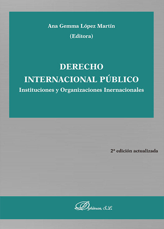 DERECHO INTERNACIONAL PUBLICO. INSTITUCIONES Y ORGANIZACIONES INTERNACIONALES, de LOPEZ MARTIN, ANA GEMMA | portada del libro
