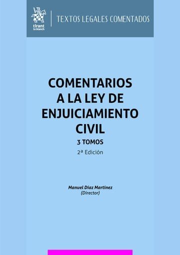 COMENTARIOS A LA LEY DE ENJUICIAMIENTO CIVIL 3 TOMOS 2ªED, de DIAZ MARTINEZ | portada del libro