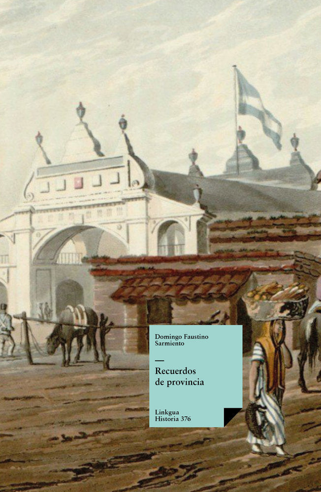 Recuerdos de provincia, de Sarmiento, Domingo Faustino | portada del libro