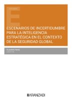 ESCENARIOS DE INCERTIDUMBRE PARA LA INTELIGENCIA ESTRATEGICA, de CLAUDIO AUGUSTO PAYA SANTOS | portada del libro
