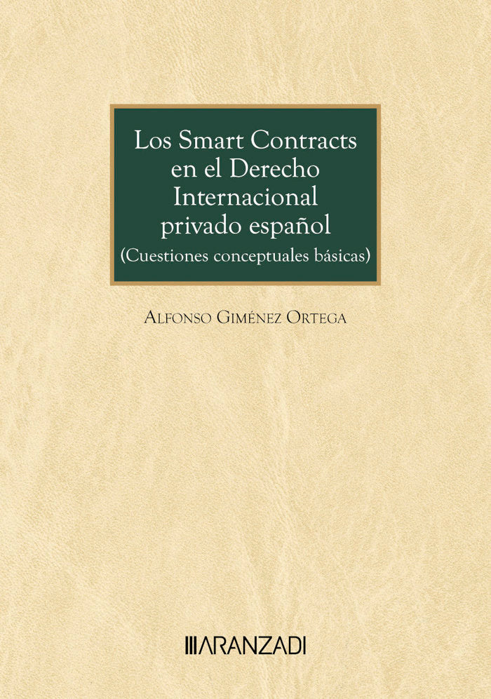 LOS SMART CONTRACTS EN EL DERECHO INTERNACIONAL PRIVADO ESPA, de ALFONSO GIMENEZ ORTEGA | portada del libro