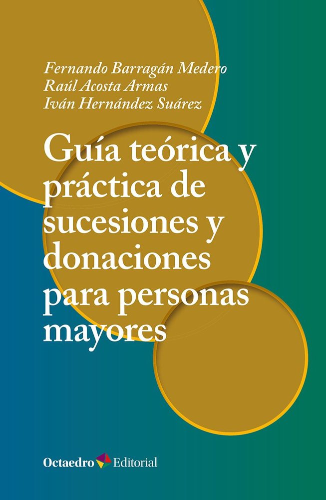 GUIA TEORICA Y PRACTICA DE SUCESIONES Y DONACIONES PARA PERSONAS MAYORES V, de BARRAGAN MEDERO, FERNANDO | portada del libro