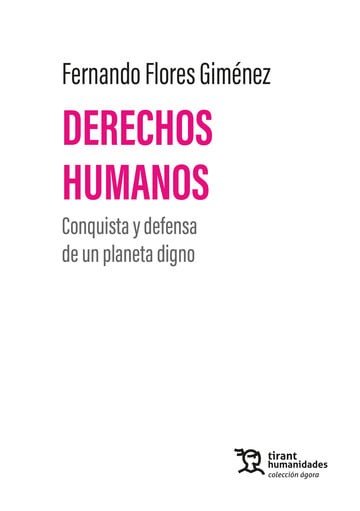 Derechos humanos conquista y defensa de un planeta digno, de Flores Gimenez | portada del libro