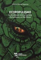 ECOPOPULISMO LA DESAFORADA RETORICA DE GAIA PACHAMAMA Y EL, de ALFONSO GARCIA FIGUEROA | portada del libro