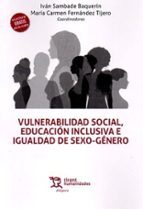 VULNERABILIDAD SOCIAL EDUCACION INCLUSIVA E IGUALDAD SEXO, de CARLOS IVAN SAMBADE BAQUERIN | portada del libro