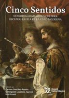 CINCO SENTIDOS SENSORIALIDAD ARTE Y CULTURA ESCENOGRAFICA, de Carmen González Román | portada del libro