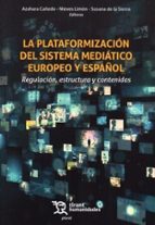 PLATAFORMIZACION DEL SISTEMA MEDIATICO EUROPEO Y ESPAÑOL, LA, de Varios autores | portada del libro