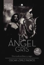 EL ÁNGEL GRIS, de OSCAR LOPEZ PADROS | portada del libro