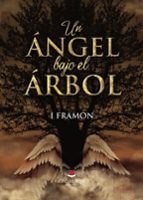 UN ÁNGEL BAJO EL ÁRBOL, de I FRAMON | portada del libro