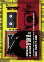 GUÍA PRÁCTICA DISCOGRÁFICA DE LA DÉCADA DE LOS 80S. CONSTRUYENDO SU AUDIOTECA DE LA MEJOR DÉCADA POR SIEMPRE: LOS AÑOS MARAVI