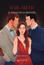 Margareth, el éxtasis de la traición, de ARIANA J. SERRANO | portada del libro