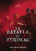 LA BATALLA DE HERDRAG, de PABLO MUÑOZ MORCILLO | portada del libro