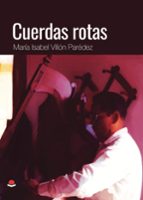 CUERDAS ROTAS, de MARIA ISABEL VILLON PAREDEZ | portada del libro