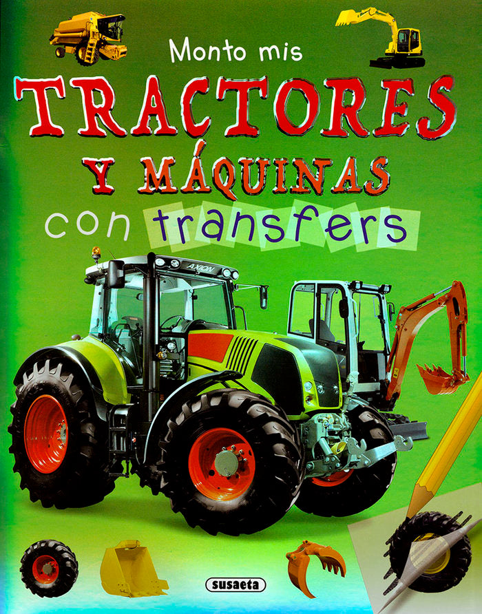 MONTO MIS TRACTORES Y MAQUINAS CON TRANSFERS, de SUSAETA, EQUIPO | portada del libro