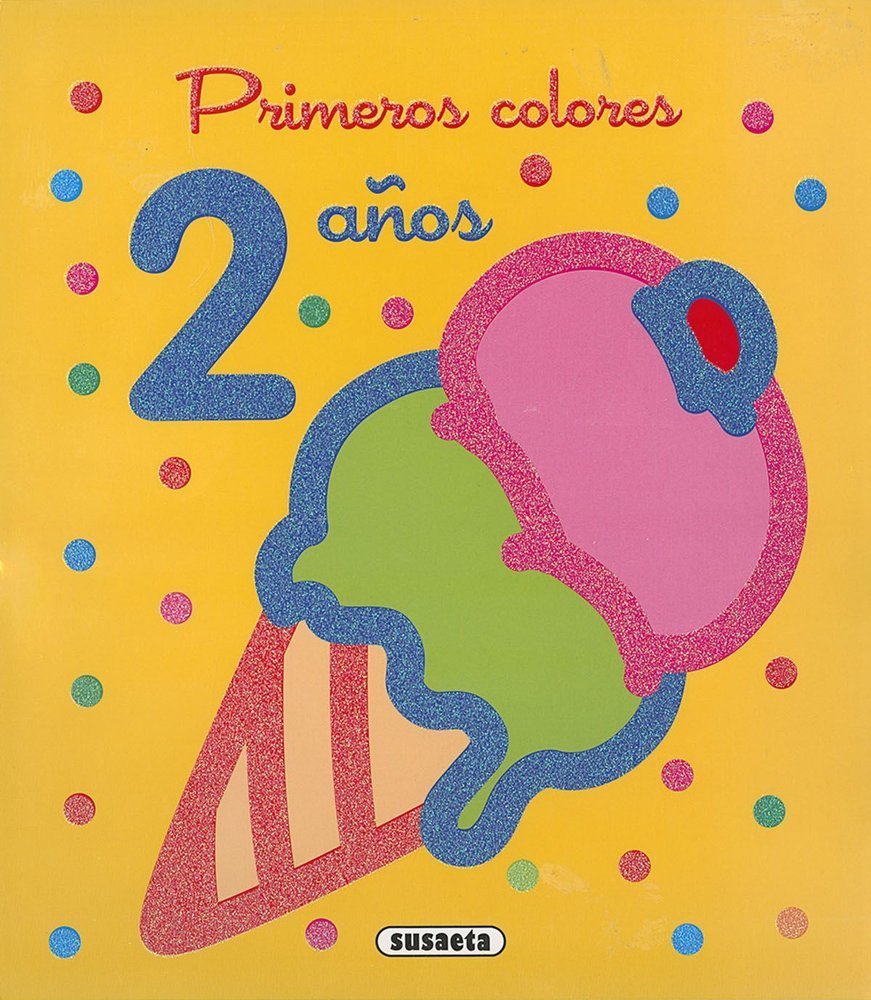 PRIMEROS COLORES 2 AÑOS, de SUSAETA, EQUIPO | portada del libro