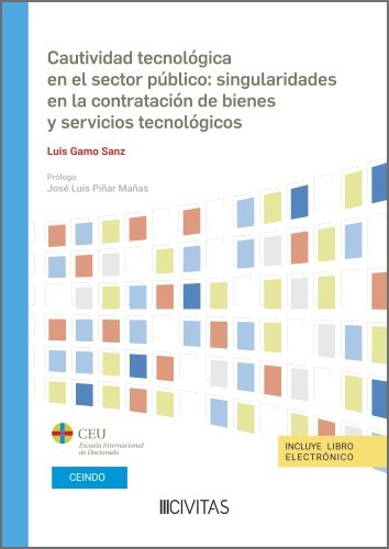 CAUTIVIDAD TECNOLOGICA EN EL SECTOR PUBLICO: SINGULARIDADES, de GAMO SANZ, LUIS | portada del libro