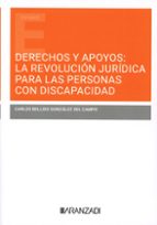 DERECHOS Y APOYOS LA REVOLUCION JURIDICA PARA LAS PERSONAS C, de CARLOS BELLIDO GONZALEZ DEL CAMPO | portada del libro