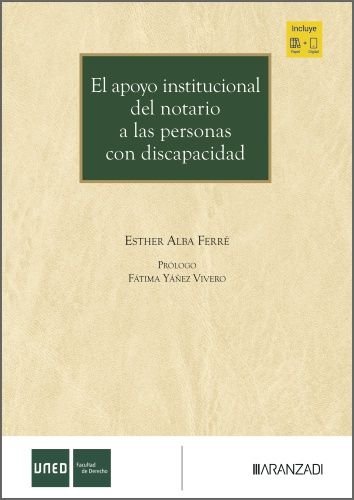 APOYO INSTITUCIONAL NOTARIO A LAS PERSONAS CON DISCAPACIDAD, de ALBA FERRE, ESTHER | portada del libro