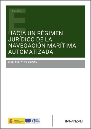 HACIA UN REGIMEN JURIDICO DE LA NAVEGACION MARITIMA AUTOMAT, de IÑAKI ZURUTUZA ARIGITA | portada del libro