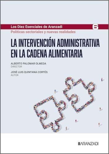 LA INTERVENCION ADMINISTRATIVA EN LA CADENA ALIMENTARIA (LOS DIEZ ESEN, de ALBERTO PALOMAR OLMEDA | portada del libro