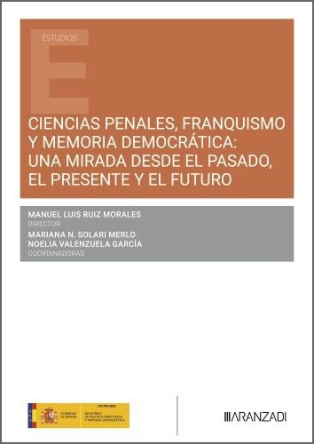 CIENCIAS PENALES, FRANQUISMO Y MEMORIA DEMOCRATICA: UNA MIRADA DESDE E, de MANUEL LUIS RUIZ MORALES | portada del libro