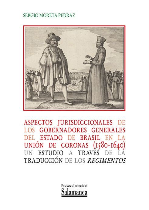 ASPECTOS JURISDICCIONALES DE LOS GOBERNADORES GENERALES DEL ESTADO DE BRASIL EN, de MORETA PEDRAZ, SERGIO | portada del libro