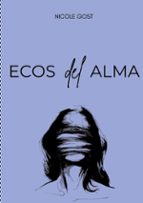 Ecos del alma, de NICOLE GOST | portada del libro