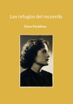 LOS REFUGIOS DEL RECUERDO, de ELENA PARADINAS | portada del libro