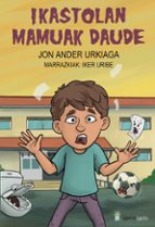 IKASTOLAN MAMUAK DAUDE, de JON ANDER URKIAGA EGIDAZU | portada del libro