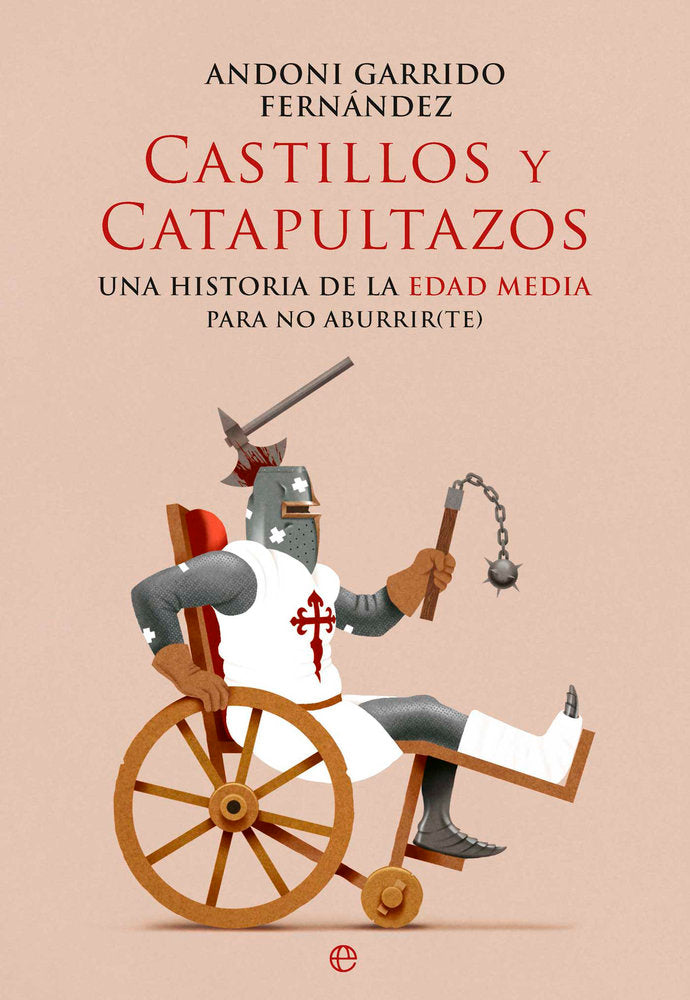 CASTILLOS Y CATAPULTAZOS, de GARRIDO, ANDONI | portada del libro