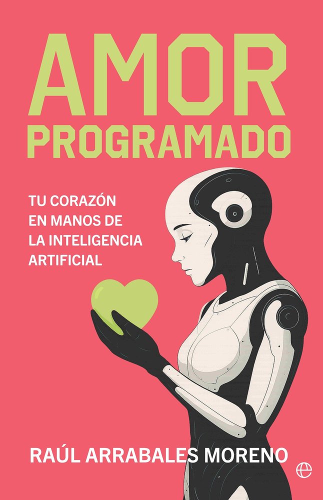 AMOR PROGRAMADO, de ARRABALES, RAUL | portada del libro