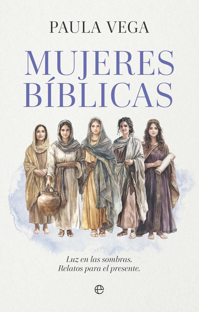 MUJERES BIBLICAS, de VEGA, PAULA | portada del libro