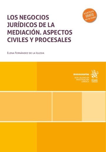 LOS NEGOCIOS JURIDICOS DE LA MEDIACION. ASPECTOS CIVILES Y PROCESALES., de FERNANDEZ DE LA IGLESIA | portada del libro