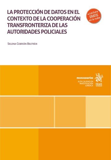 PROTECCION DE DATOS EN EL CONTEXTO DE LA COOPERACION TRANSFRONTERIZA DE LAS AUTO, de CEBRIAN BELTRAN | portada del libro