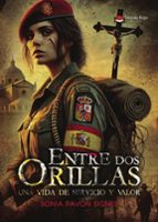 ENTRE DOS ORILLAS: UNA VIDA DE SERVICIO Y VALOR, de SONIA PAVON SIGNES | portada del libro