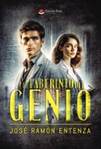 EL LABERINTO DEL GENIO, de JOSE RAMON ENTENZA | portada del libro