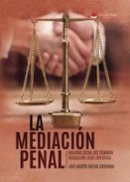 LA MEDIACION PENAL: REALIDAD SOCIAL QUE DEMANDA REGULACIÓN LEGAL ESPECÍFICA, de JOSE AGUSTIN HUELVA CORCHADO | portada del li