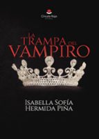 LA TRAMPA DEL VAMPIRO, de ISABELLA SOFIA HERMIDA PIÑA | portada del libro