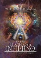 ENTRE EL CIELO Y EL INFIERNO, de MELIS SENCLER GARCIA | portada del libro