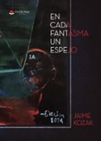 EN CADA FANTASMA UN ESPEJO, de JAIME KOZAK | portada del libro