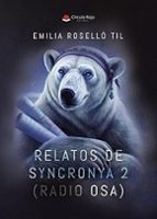 RELATOS DE SYNCRONYA 2 (RADIO OSA), de EMILIA ROSELLO TIL | portada del libro