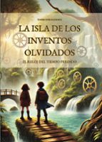 LA ISLA DE LOS INVENTOS OLVIDADOS: EL RELOJ DEL TIEMPO PERDIDO, de TASHY FERNANDEZ | portada del libro
